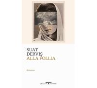 Alla follia - Dervis Suat