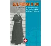 Alla fontana di Dio. La testimonianza del patriarca di Venezia Card. Pietro La Fontaine