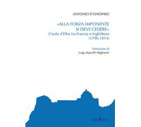 «Alla forza imponente si deve credere». L'isola d'Elba tra Franci