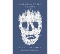 Alla Gorbunova It's the End of the World My Love (Tascabile)
