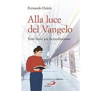 Alla luce del Vangelo. Testi brevi per la meditazione