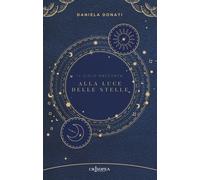 Alla luce delle stelle. Il cielo racconta