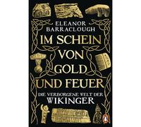 Alla luce dell'oro e del fuoco: il mondo nascosto dei vichinghi Eleanor Barr...