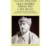 Alla Madre Degli Dei E Altri Discorsi - Giuliano l'Apostata - 1990