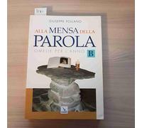 Alla mensa della parola. Omelie per l'anno «B»