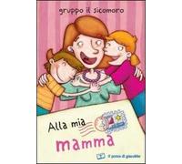 Alla mia mamma