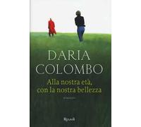 Alla nostra età, con la nostra bellezza