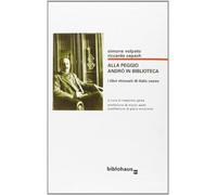 Alla peggio andrò in biblioteca. I libri ritrovati di Italo Svevo - Volpat...
