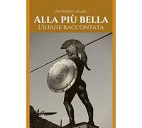 Alla più bella. L'Iliade raccontata
