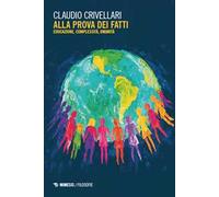 Alla prova dei fatti. Educazione, complessità, umanità