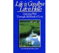 Alla Renee Bozarth Life is Goodbye, Life is Hello (Tascabile)