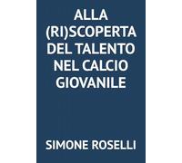 Alla (ri)scoperta del talento nel calcio giovanile