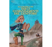 Alla ricerca dei dieci comandamenti del genitore. Favola di un eroe contemporaneo. Ediz. illustrata
