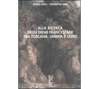 Alla ricerca degli eremi francescani fra Toscana, Umbria e Lazio