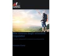 Alla ricerca degli orizzonti linguistici: Crocevia, collegamenti e traiettorie sociolinguistiche