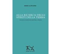 Alla ricerca degli spiriti della Terra. Strategie ecosofiche per resistere al disastro