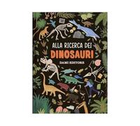 Alla ricerca dei dinosauri. Ediz. a colori