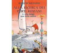 Alla ricerca dei porti romani. A vela lungo una rotta antica