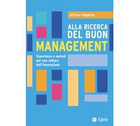 ALLA RICERCA DEL BUON MANAGEMENT - FUGGETTA ALFONSO - EGEA