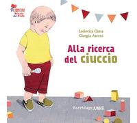 Alla ricerca del ciuccio. Le storie del nido