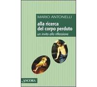 Alla ricerca del corpo perduto. Un invito alla riflessione