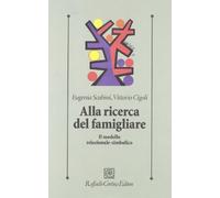 Alla ricerca del famigliare. Il modello relazionale-simbolico