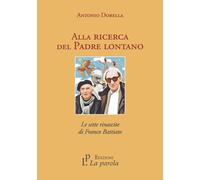 Alla ricerca del Padre lontano. Le sette rinascite di Franco Battiato [Paperback