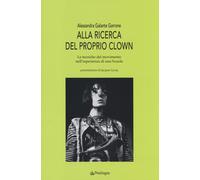 Alla ricerca del proprio clown. Le tecniche del movimento nell'esperienza ...