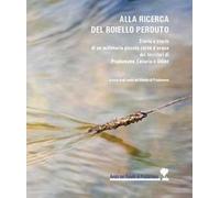 Alla ricerca del Roiello perduto. Storia e storie di un millenario piccolo corso d'acqua dei territori di Pradamano, Lovaria e Udine