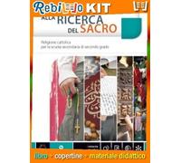 ALLA RICERCA DEL SACRO (9788839302748) - Libro Scolastico + Kit Scuola con Copertine Rebillo