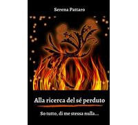 Alla ricerca del sé perduto: So tutto, di me stessa nulla