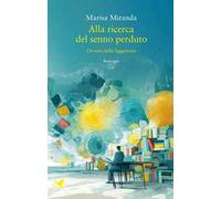 Alla ricerca del senno perduto. Ovvero della leggerezza