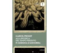 Alla ricerca del tempo perduto. Sodoma e Gomorra (Vol. 4)