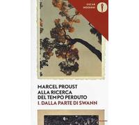 Alla ricerca del tempo perduto. Vol. 1: Dalla parte di Swann