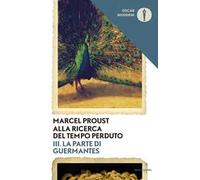 Alla ricerca del tempo perduto. Vol. 3: La parte di Guermantes