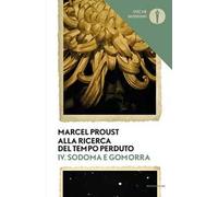 Alla ricerca del tempo perduto. Vol. 4: Sodoma e Gomorra