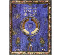 Alla ricerca del tesoro di Thot. Ediz. illustrata