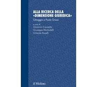 Alla ricerca della «dimensione giuridica». Omaggio a Paolo Grossi