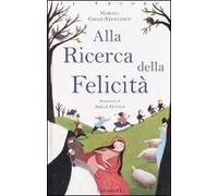 Alla ricerca della felicità. Ediz. illustrata