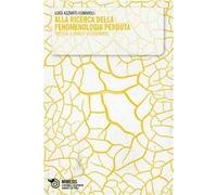 Alla ricerca della fenomenologia perduta. Husserl e Proust a confronto