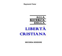 Alla ricerca della libertà cristiana: Seconda edizione (2007)