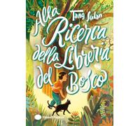 Alla ricerca della Libreria del Bosco. Ediz. illustrata