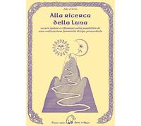 Alla ricerca della luna ovvero ipotesi e riflessioni sulla possib