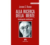 Alla ricerca della mente. Autobiografia intellettuale: Psicologia