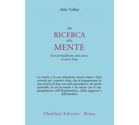 Alla ricerca della mente. Testi del buddhismo chán cinese di epoca Tang - ...