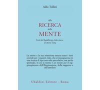 Alla ricerca della mente. Testi del buddhismo chán cinese di epoca Tang
