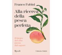 Alla ricerca della pesca perfetta. Il futuro del cibo passa dal s
