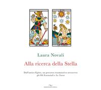 Alla ricerca della stella. Dall'antico Egitto, un percorso trasmutativo at...