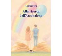 Alla ricerca dell'arcobaleno. Ediz. integrale
