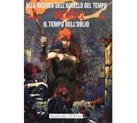 ALLA RICERCA DELL'AUGELLO DEL TEMPO: VELISSA, VOL. 2 - IL TEMPIO DELL'OBLIO